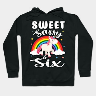 Sweet Sassy And Six 6 Years Old 6Th Birthday Unicorn Hoodie